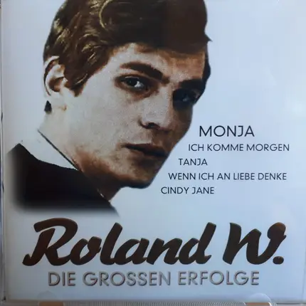 Roland W. - Die Grossen Erfolge