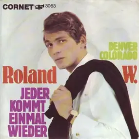 roland w. - Jeder Kommt Einmal Wieder