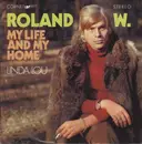 7inch Vinyl Single - Roland W. - My Life And My Home