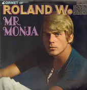 roland w. - Mr. Monja