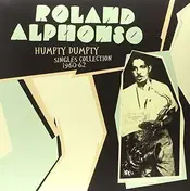 Roland Alphonso - Humpty Dumpty: Singles Collection 1960-62