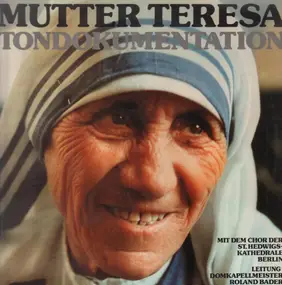 Roland Bader Tondokumentation - Mutter Teresa