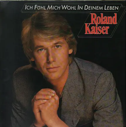 Roland Kaiser - Ich Fühl Mich Wohl In Deinem Leben