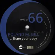 Roland Michael Dill - Share Your Body