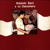 Rolando Baró Y Su Danzonera