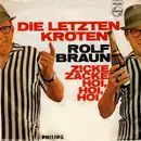 7inch Vinyl Single - Rolf Braun - Die Letzten Kröten / Zicke-Zacke Hoi, Hoi, Hoi