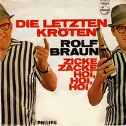 Rolf Braun - Die Letzten Kröten / Zicke-Zacke Hoi, Hoi, Hoi