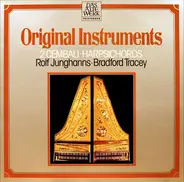 Rolf Junghanns • Bradford Tracey - Original Instruments: 2 Cembali / Harpsichords