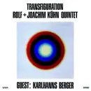 CD - Rolf + Joachim Kühn Quintet Guest: Karl Berger - Transfiguration