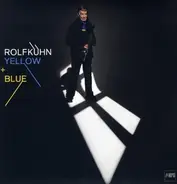 Rolf Kühn - Yellow + Blue