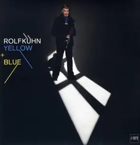 Rolf Kühn - Yellow + Blue