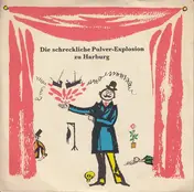 Rolf Ludwig - Die Schreckliche Pulver-Explosion Zu Harburg Und Andere Echte Und Wahrhaftige Moritaten