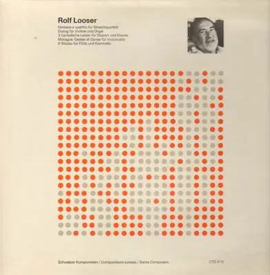 Rolf Looser - Fantasia A Quattro, Dialog, 3 herbstliche Lieder, Monologue, Gestes et Danse, 6 Stücke