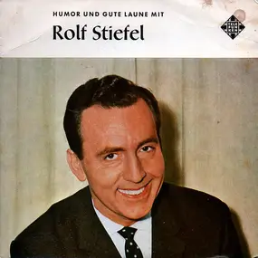 Rolf Stiefel - Humor Und Gute Laune Mit Rolf Stiefel