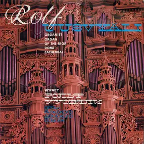 Rolf Uusväli - Organ Of The Riga Dome Cathedral = Орган Рижского Домского Собора