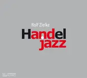 Rolf Zielke - Handel Jazz