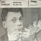 Rolf Herricht - Klamotten-Rag / Oh, Dieser Jazz