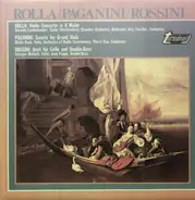 Allessandro Rolla / Paganini / Rossini - Violin Concerto in A Major / Sonata for Grand Viola / Duet for Cello and Double-bass