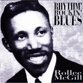 Rollee McGill - Rhythm' Rockin' Blues