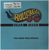 Rollergirl - Dear Jessy (The Liquid Child Remixes)