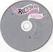 CD - Rollergirl - Now I'm Singin'... And The Party Keeps On Rollin'
