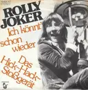 7inch Vinyl Single - Rolly Joker - Ich Könnt' Schon Wieder / Das Hick-Hack-Stoßgerät