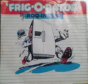 7inch Vinyl Single - Roq-In' Zoo - Frig-O-Rator