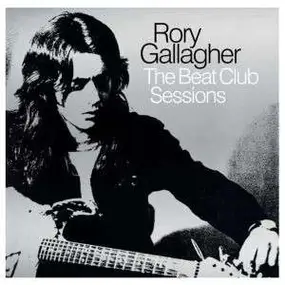 Rory Gallagher - Beat Club Sessions
