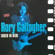 Rory Gallagher - Edged In Blue