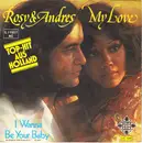 7'' - Rosy & Andres - My Love / I Wanna Be Your Baby