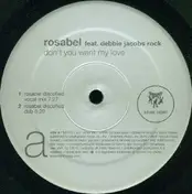 Rosabel - Don't You Want My Love