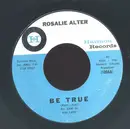 7inch Vinyl Single - Rosalie Alter - Be True / The Heartaches Are Here To Stay