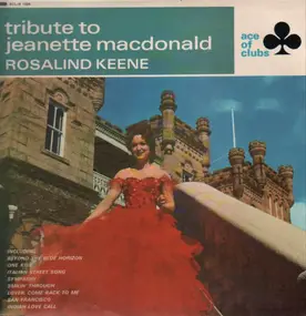 Rosalind Keene - Tribute To Jeanette MacDonald