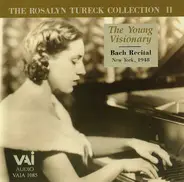Rosalyn Tureck - Johann Sebastian Bach - The Young Visionary: Bach Recital - New York, 1948