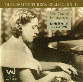 Rosalyn Tureck - The Young Visionary: Bach Recital - New York, 1948