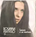 7inch Vinyl Single - Rosanna Fratello - L'Amore È Un Marinaio