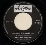 7inch Vinyl Single - Rosanna Fratello - Piango D'Amore