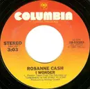 7inch Vinyl Single - Rosanne Cash - I Wonder