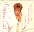 7inch Vinyl Single - Rosanne Cash - I Don't Know Why You Don't Want Me