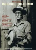 Roscoe Holcomb - Legacy of Rescoe Holcomb