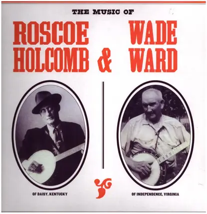 Roscoe Holcomb - Music Of Roscoe Holcomb..