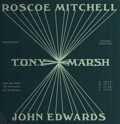 Roscoe Mitchell - Tony Marsh - John Edwards - Improvisations