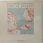 Roscoe Mitchell And The Sound Ensemble - Live In Detroit