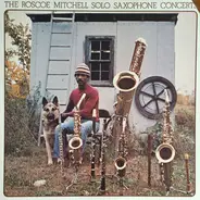 Roscoe Mitchell - The Roscoe Mitchell Solo Saxophone Concerts