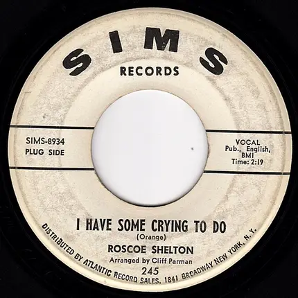 Roscoe Shelton - I Have Some Crying To Do / The Fire Still Burns