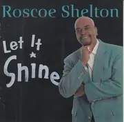 CD - Roscoe Shelton - Let It Shine