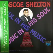 Roscoe Shelton - Music In His Soul, Soul In His Music