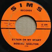 Roscoe Shelton - Strain On My Heart / Question
