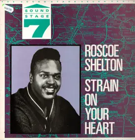 Roscoe Shelton - Strain on Your Heart