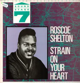 Roscoe Shelton - Strain on Your Heart